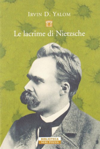 Le lacrime di Nietzsche (Biblioteca) von Neri Pozza